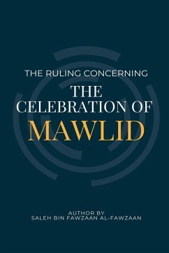 THE RULING CONCERNING THE CELEBRATION OF MAWLID - Al-Fawzaan, Saleh Bin Fawzaan