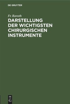 Darstellung der wichtigsten chirurgischen Instrumente - Ravoth, Fr.