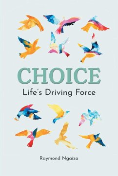 Choice: Life's Driving Force