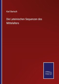 Die Lateinischen Sequenzen des Mittelalters - Bartsch, Karl