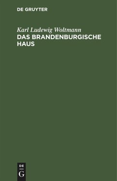 Das Brandenburgische Haus - Woltmann, Karl Ludewig