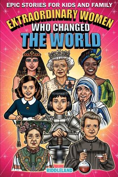 Epic Stories For Kids and Family - Extraordinary Women Who Changed Our World - Riddleland