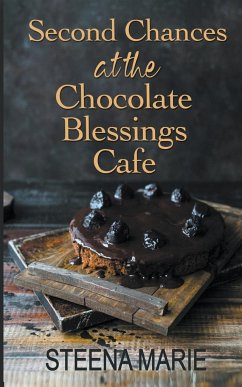 Second Chances at the Chocolate Blessings Cafe - Holmes, Steena Marie