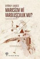 Marksizm Mi Varolusculuk Mu - Lukacs, György