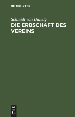 Die Erbschaft des Vereins - Schmidt von Danzig