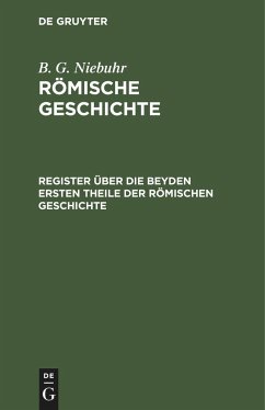 Register über die beyden ersten Theile der römischen Geschichte - Niebuhr, B. G.