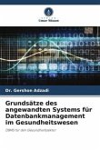 Grundsätze des angewandten Systems für Datenbankmanagement im Gesundheitswesen