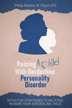Raising A Child With Borderline Personality Disorder - M. Psych Lpc, Philip Newton