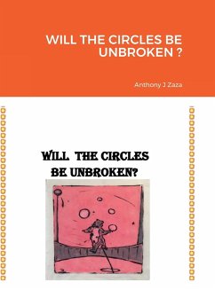 WILL THE CIRCLES BE UNBROKEN ? - Zaza, Anthony J