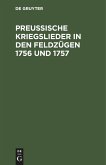 Preußische Kriegslieder in den Feldzügen 1756 und 1757