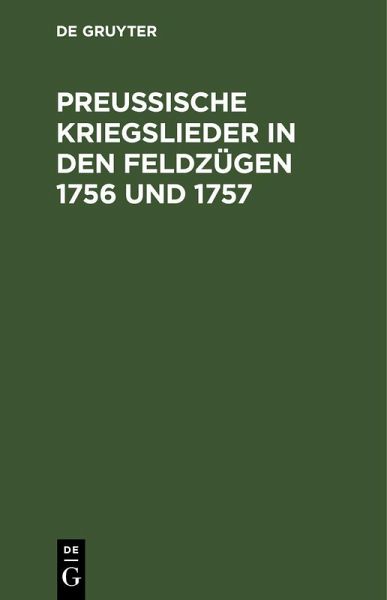 Preußische Kriegslieder in den Feldzügen 1756 und 1757