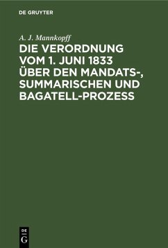 Cover Die Verordnung vom 1. Juni 1833 über den Mandats-, summarischen und Bagatell-Prozess