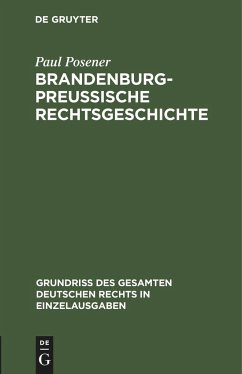 Brandenburg-preußische Rechtsgeschichte - Posener, Paul