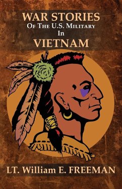 War Stories of the U.S. Military in Vietnam - Freeman, William E.