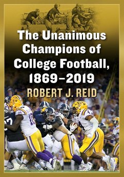 The Unanimous Champions of College Football, 1869-2019 - Reid, Robert J.