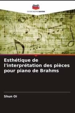 Esthétique de l'interprétation des pièces pour piano de Brahms - Oi, Shun