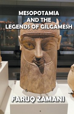 Mesopotamia and the Legends of Gilgamesh - Zamani, Faruq
