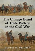 The Chicago Board of Trade Battery in the Civil War