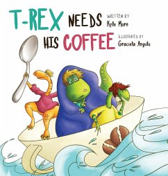 T-Rex Needs His Coffee - More, Kyle