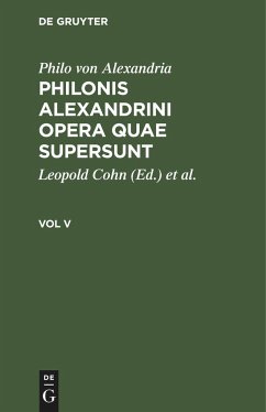 Philo von Alexandria: Philonis Alexandrini opera quae supersunt. Vol V - Philon