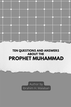 Ten Questions and Answers About The Prophet Muhammad - H. Malabari, Ibrahim