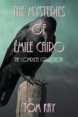 The Mysteries of Émile Cairo The Mysteries of Émile Cairo