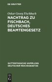 Nachtrag zu Fischbach, Deutsches Beamtengesetz
