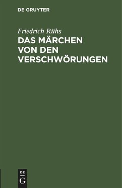 Das Märchen von den Verschwörungen - Rühs, Friedrich