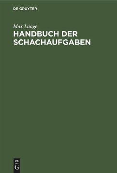 Handbuch der Schachaufgaben - Lange, Max