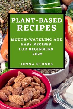 PLANT-BASED RECIPES 2022 - Stones, Jenna