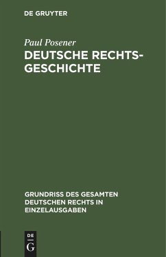 Deutsche Rechtsgeschichte - Posener, Paul