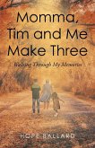 Momma, Tim and Me Make Three