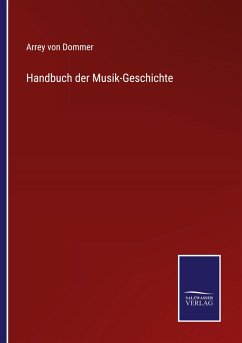 Handbuch der Musik-Geschichte - Dommer, Arrey Von