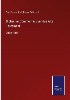 Biblischer Commentar über das Alte Testament - Keil, Carl Friedr.; Delitzsch, Franz