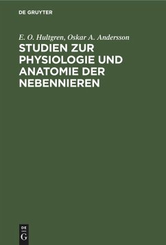 Studien zur Physiologie und Anatomie der Nebennieren - Hultgren, E. O.;Andersson, Oskar A.