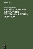 Archäologisches Institut des Deutschen Reiches 1829¿1929