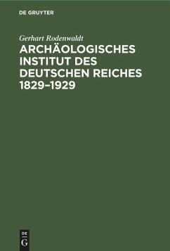 Archäologisches Institut des Deutschen Reiches 1829¿1929 - Rodenwaldt, Gerhart