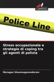 Stress occupazionale e strategie di coping tra gli agenti di polizia