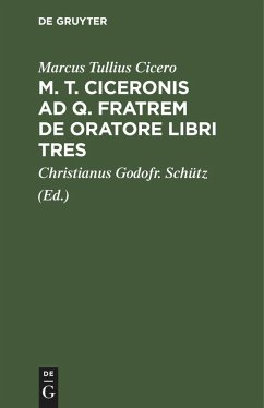 M. T. Ciceronis ad q. Fratrem De oratore libri tres - Cicero