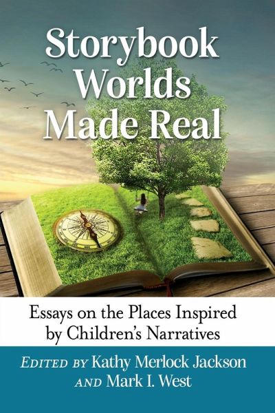 Storybook Worlds Made Real Storybook Worlds Made Real