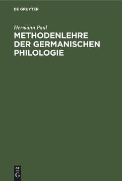 Methodenlehre der germanischen Philologie - Paul, Hermann