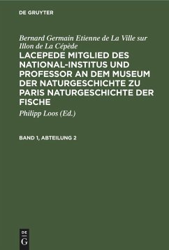 Bernard Germain Etienne de La Ville sur Illon de La Cépède: Lacepede, Mitglied des National-Institus und Professor an dem Museum der Naturgeschichte zu Paris, Naturgeschichte der Fische. Band 1, Abteilung 2 - La Cépède, Bernard Germain Etienne de La Ville sur Illon de