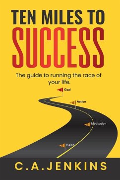 TEN MILES TO SUCCESS The guide to running the race of your life - Jenkins, C. A.