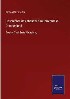 Cover Geschichte des ehelichen Güterrechts in Deutschland