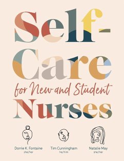 Self-Care for New and Student Nurses - Fontaine, Dorrie K.; Cunningham, Tim; May, Natalie