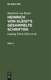 Heinrich von Kleist: Heinrich von Kleist¿s gesammelte Schriften. Teil 2