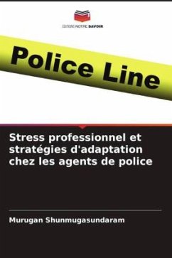 Stress professionnel et stratégies d'adaptation chez les agents de police - Shunmugasundaram, Murugan