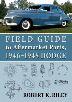 Field Guide to Aftermarket Parts, 1946-1948 Dodge - Riley, Robert K.