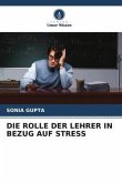 DIE ROLLE DER LEHRER IN BEZUG AUF STRESS