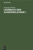 Lehrbuch der Augenheilkunde I